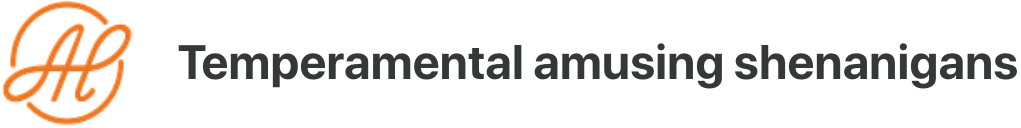 The letters ‘A’ and ‘H’ in a script typeface, in orange and in a circle, then the words ‘Temperamental Amusing Shenanigans’ in black letters on the right